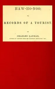 Haw-Ho-Noo; Or, Records of a Tourist — Charles Lanman cover
