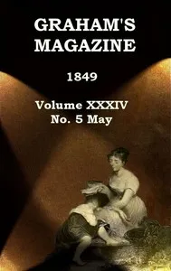 Graham's Magazine, Vol. XXXIV, No. 5, May 1849 cover