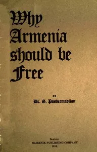 Why Armenia Should Be Free: Armenia's Rôle in the Present War — Armen Garo cover