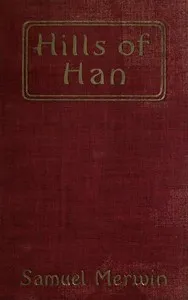 Hills of Han: A Romantic Incident — Samuel Merwin cover