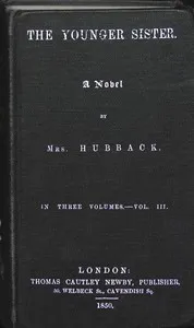 The Younger Sister: A Novel, Vol. III. — Mrs. (Catherine-Anne Austen) Hubback cover