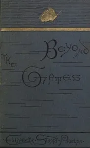 Beyond the Gates — Elizabeth Stuart Phelps cover