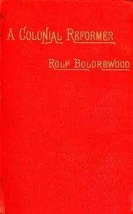 A Colonial Reformer, Vol. 1 (of 3) — Rolf Boldrewood cover