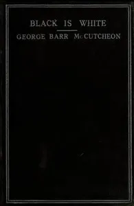 Black is White — George Barr McCutcheon cover