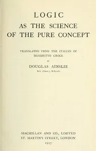 Logic as the Science of the Pure Concept — Benedetto Croce cover