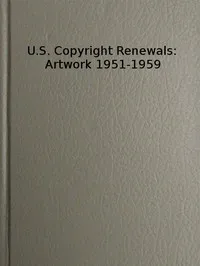 U.S. Copyright Renewals: Artwork 1951-1959: Catalog of Copyright Entries cover