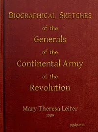 Biographical Sketches of the Generals of the Continental Army of the Revolution — Mary Theresa Leiter cover