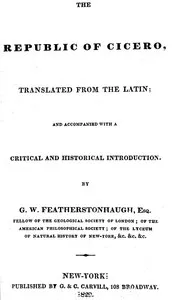 The republic of Cicero: Translated from the Latin; and Accompanied With a Critical and Historical Introduction. — Marcus Tullius Cicero cover