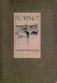 Florence: A Sketch-Book — Fred Richards cover