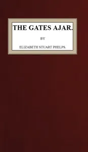 The Gates Ajar — Elizabeth Stuart Phelps cover