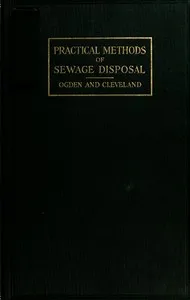 Practical Methods of Sewage Disposal for Residences, Hotels and Institutions — Henry N. (Henry Neely) Ogden cover