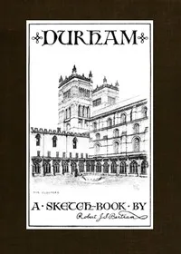 Durham: A Sketch-Book — Robert J. S. Bertram cover