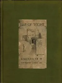 Isle of Wight: A Sketch-Book — Dorothy Woollard cover