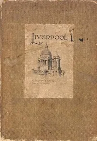 Liverpool: A Sketch Book — Samuel J. M. (Samuel John Milton) Brown cover
