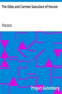 The Odes and Carmen Saeculare of Horace — Horace cover