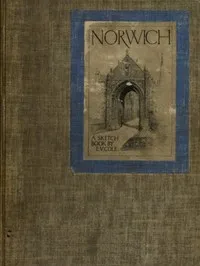 Norwich: A sketch book — E. V. (Elsie Vera) Cole cover