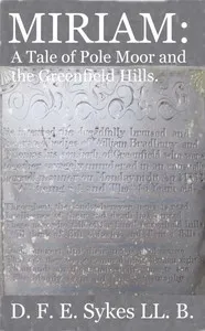 Miriam: A Tale of Pole Moor and the Greenfield Hills — D. F. E. Sykes cover