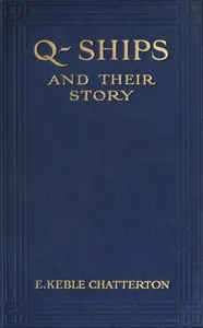 Q-Ships and Their Story — E. Keble (Edward Keble) Chatterton cover