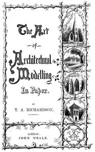 The Art of Architectural Modelling in Paper — T. A. (Architect) Richardson cover