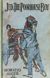 Jed, the Poorhouse Boy — Horatio, Jr. Alger cover