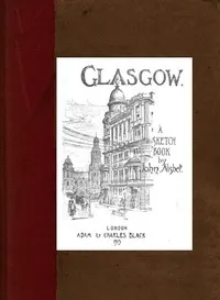 Glasgow: A Sketch Book cover