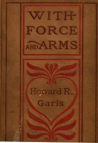 With Force and Arms: A Tale of Love and Salem Witchcraft cover