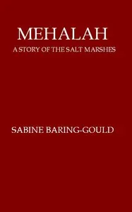 Mehalah: A Story of the Salt Marshes — S. (Sabine) Baring-Gould cover