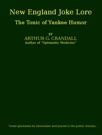 New England Joke Lore: The Tonic of Yankee Humor — Arthur G. (Arthur George) Crandall cover