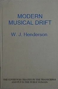 Modern Musical Drift — W. J. (William James) Henderson cover