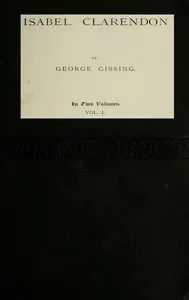 Isabel Clarendon, Vol. 1 (of 2) — George Gissing cover