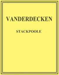 Vanderdecken — H. De Vere (Henry De Vere) Stacpoole cover