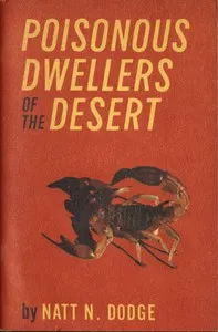 Poisonous Dwellers of the Desert — Natt N. (Natt Noyes) Dodge cover