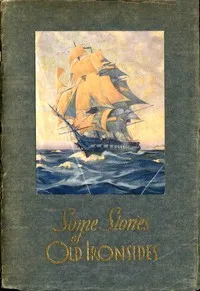 Some Stories of Old Ironsides — Holloway Halstead Frost cover