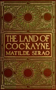 The Land of Cockayne: A Novel — Matilde Serao cover