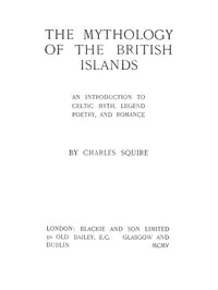 The Mythology of the British Islands: An Introduction to Celtic Myth, Legend, Poetry, and Romance — Charles Squire cover
