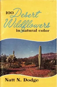 100 Desert Wildflowers in Natural Color — Natt N. (Natt Noyes) Dodge cover