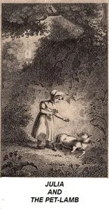 Julia and the Pet-Lamb; or, Good Temper and Compassion Rewarded cover