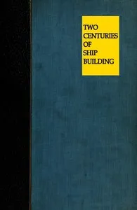 Two Centuries of Shipbuilding by the Scotts at Greenock cover