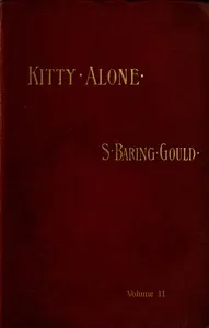 Kitty Alone: A Story of Three Fires (vol. 2 of 3) — S. (Sabine) Baring-Gould cover