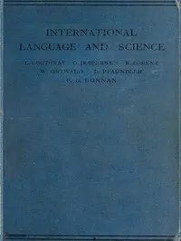 International Language and Science: Considerations on the Introduction of an International Language into Science — Louis Couturat cover