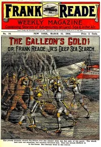 The Galleon's Gold; or, Frank Reade, Jr.'s Deep Sea Search. — Luis Senarens cover