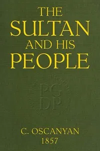The Sultan and His People — C. (Christopher) Oscanyan cover