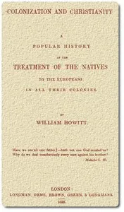 Colonization and Christianity: A popular history of the treatment of the natives by the; Europeans in all their colonies — William Howitt cover