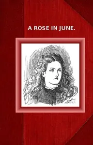 A Rose in June — Mrs. (Margaret) Oliphant cover