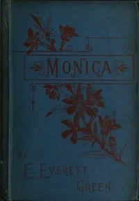 Monica: A Novel, Volume 1 (of 3) — Evelyn Everett-Green cover
