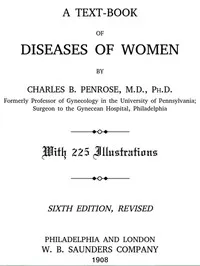 A Text-book of Diseases of Women — Charles B. (Charles Bingham) Penrose cover