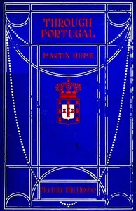Through Portugal — Martin A. S. (Martin Andrew Sharp) Hume cover