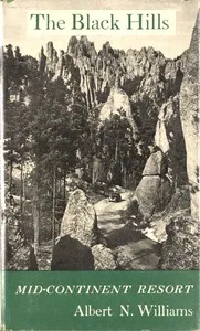 The Black Hills, Mid-Continent Resort — Albert N. (Albert Nathaniel) Williams cover