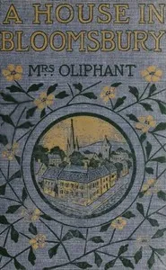 A House in Bloomsbury — Mrs. (Margaret) Oliphant cover