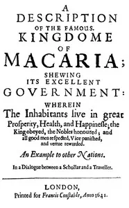 A Description of the Famous Kingdome of Macaria: Shewing its Excellent Government: Wherein The Inhabitants Live in Great Prosperity, Health and Happinesse; the King Obeyed, the Nobles Honoured; and All Good Men Respected, Vice Punished, and Vertue Re — Gabriel Plattes cover